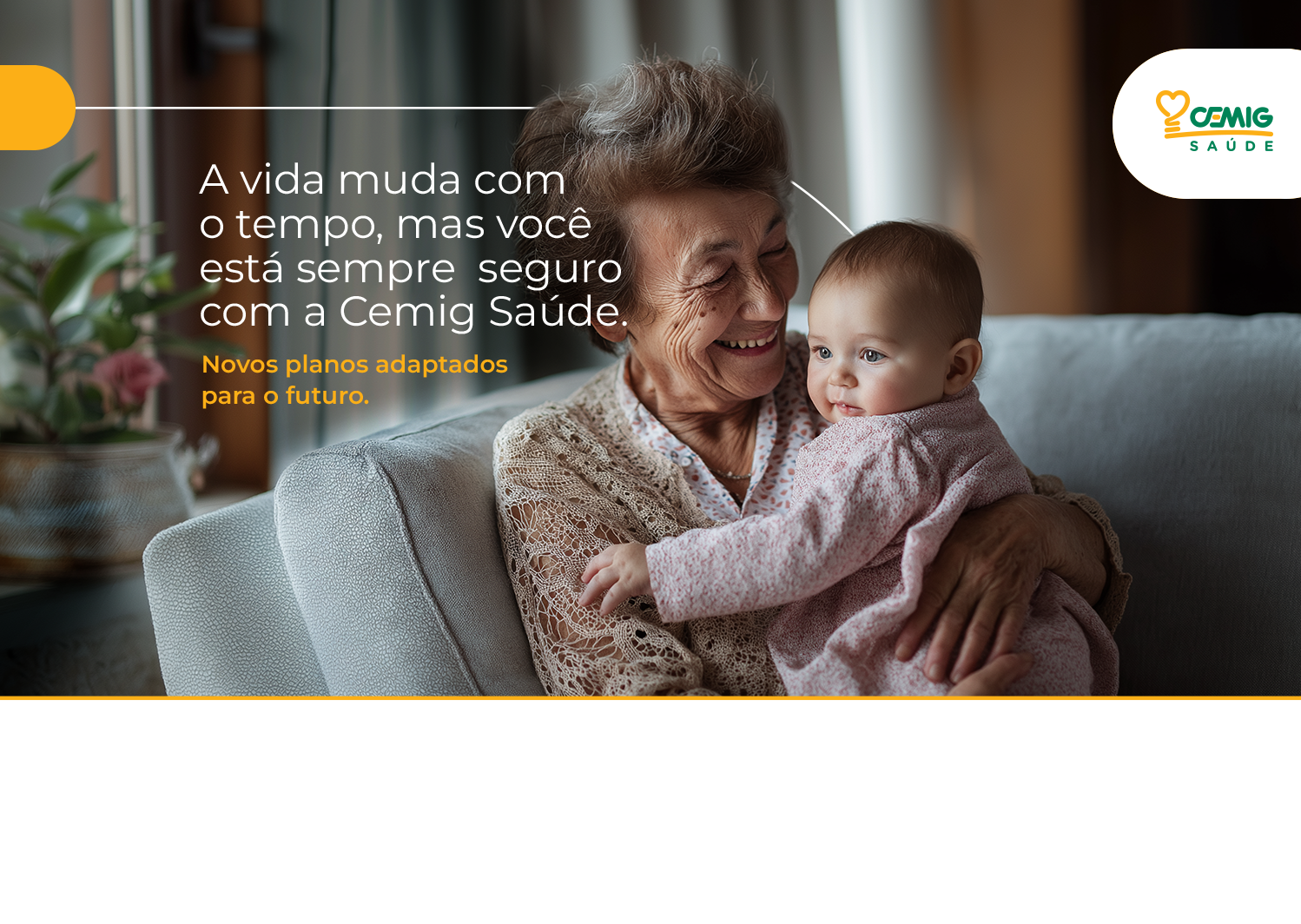 A vida muda com o tempo, mas você está sempre seguro com a Cemig Saúde — Avó com bebê no colo